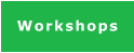 Workshops