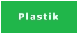 Plastik