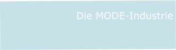 Die MODE-Industrie